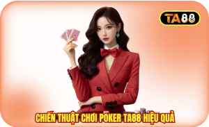 Chiến Thuật Chơi Poker TA88