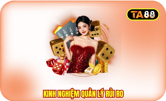 dau tu sinh loi ta88 kinh nghiem quan ly rui ro Kinh nghiệm quản lý rủi ro khi đầu tư sinh lời TA88