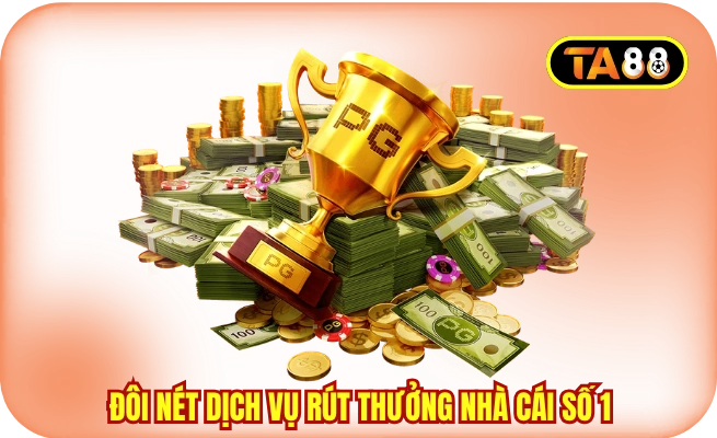 Đôi nét dịch vụ rút thưởng nhà cái số 1