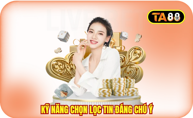 Kỹ năng chọn lọc tin đáng chú ý trên blog TA88