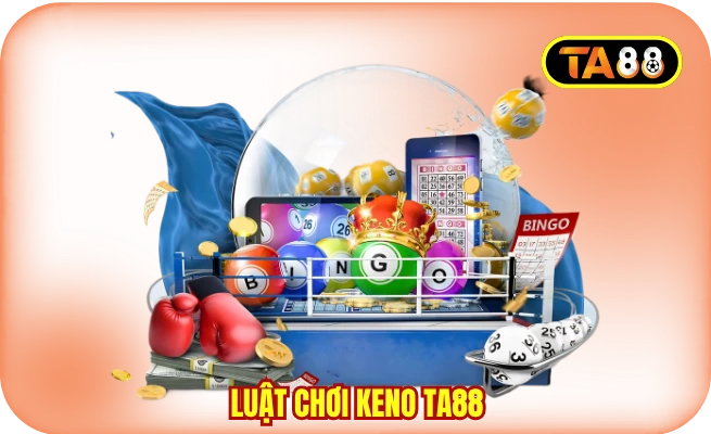 luat choi keno ta88 Luật Chơi Keno TA88